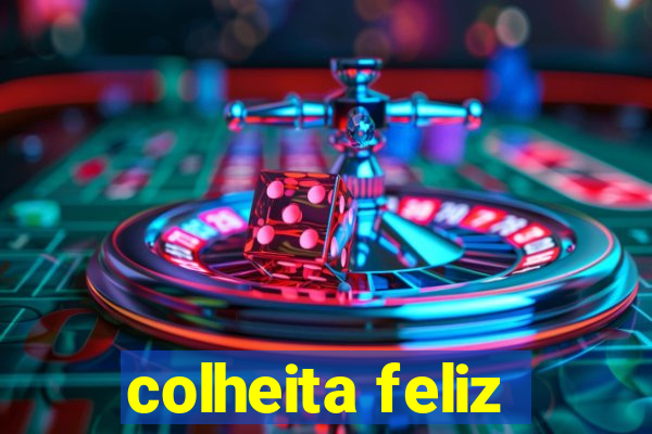 colheita feliz